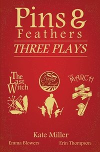 bokomslag Pins & Feathers: Three Plays