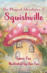 bokomslag The Magical Adventures of Squishville
