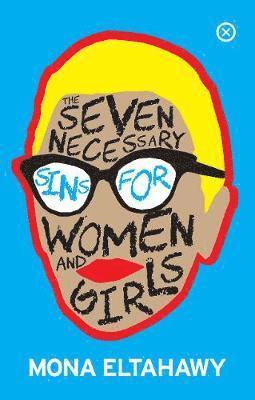 Mona Eltahawy - Seven Necessary Sins For Women And Girls, Häftad