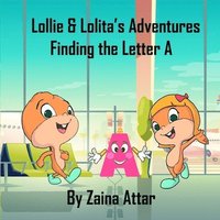 bokomslag Lollie and Lolita's Adventures: Finding the Letter A