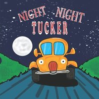bokomslag Night Night Tucker: Short Bedtime Stories for Kids Children Illustrated Books