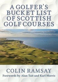 bokomslag A Golfer's Bucket List of Scottish Golf Courses