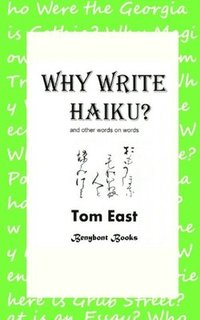 bokomslag Why Write Haiku?: and other Words on Words