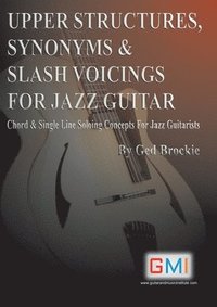 bokomslag Upper Structures, Synonyms & Slash Voicings for Jazz Guitar