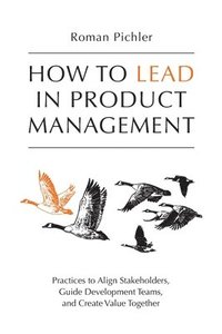 bokomslag How to Lead in Product Management