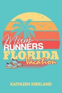 bokomslag Mum Runners Florida Vacation