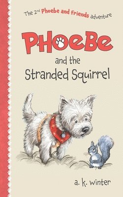 Phoebe and the Stranded Squirrel 1