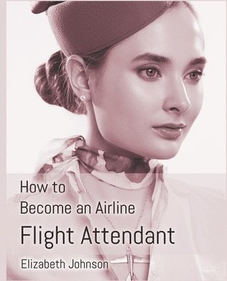 How to Become an Airline Flight Attendant 1