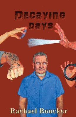 Rachael Boucker - Book 1 of the Decaying Days trilogy, Häftad