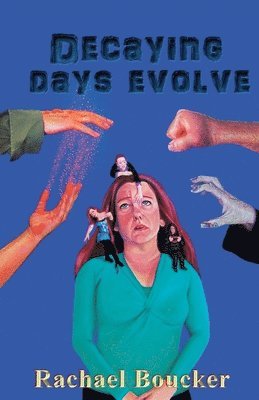 Rachael Boucker - Decaying Days Evolve, Häftad