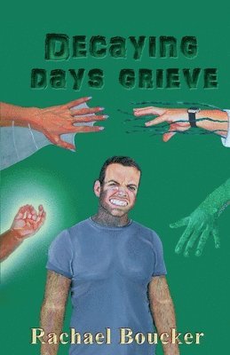 Rachael Boucker - Decaying Days Grieve, Häftad