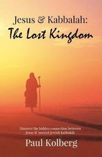 bokomslag Jesus & Kabbalah - The Lost Kingdom