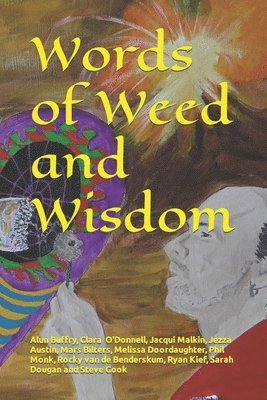 Alun Buffry, Clara O'Donnell, Jacqui Malkin - Words of Weed and Wisdom, Häftad