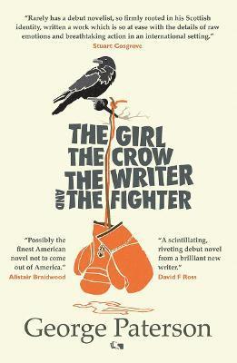 bokomslag The Girl, The Crow, The Writer And The Fighter