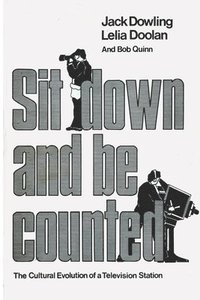 bokomslag Sit Down And Be Counted: The Cultural Evolution of a Television Station