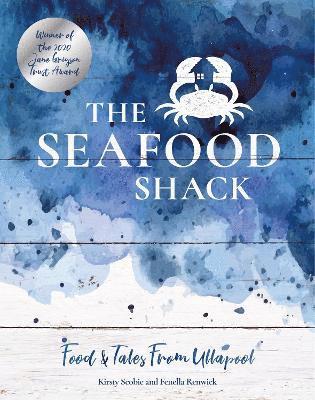 Kirsty Scobie, Fenella Renwick - Seafood Shack, Inbunden