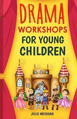 Drama Workshops for Young Children 1