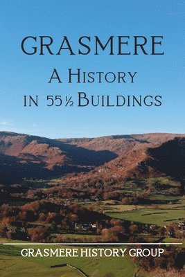 bokomslag Grasmere: A History in 55½ Buildings