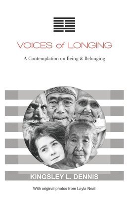 Kingsley L. Dennis - Voices of Longing: A Contemplation on Being & Belonging, Häftad