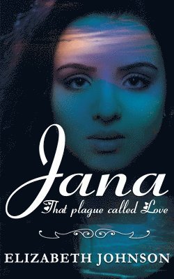 Jana: That Plague called Love. 1