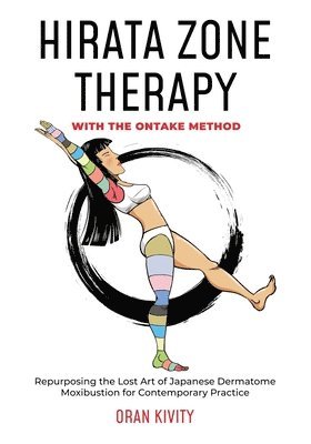 Oran Kivity - HIRATA ZONE THERAPY WITH THE ONTAKE METHOD, Häftad