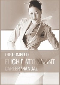 bokomslag Complete Flight Attendant Career Manual
