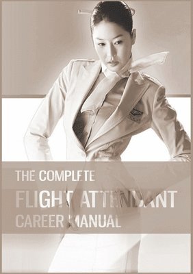 bokomslag Complete Flight Attendant Career Manual