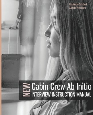 Cabin Crew Ab-Initio Interview Instruction Manual 1