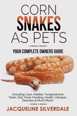 bokomslag Corn Snakes as Pets - Your Complete Owners Guide