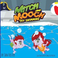 bokomslag Mitch and Mooch Try Swimming: A story about first swimming lessons for children