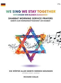 bokomslag We Sing We Stay Together: Shabbat Morning Service Prayers (GERMAN)