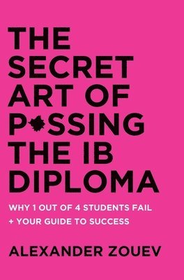 bokomslag Secret Art of Passing the IB Diploma