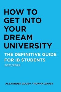 bokomslag How to Get Into Your Dream University
