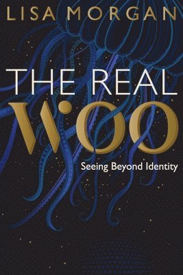 The Real Woo: Seeing Beyond Identity 1