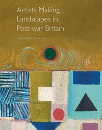 bokomslag Artists Making Landscapes in Post-war Britain
