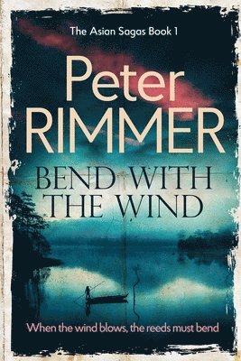 Peter Rimmer - Bend with the Wind, Häftad