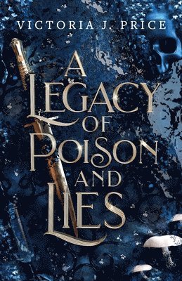 Victoria J. Price, J. Price, Victoria, Victoria J Price - Legacy of Poison and Lies, Häftad
