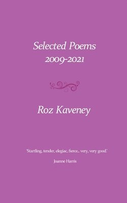 Roz Kaveney - Selected Poems, Häftad