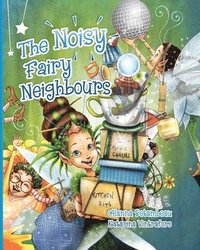 bokomslag The Noisy Fairy Neighbours
