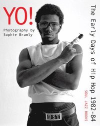 bokomslag Yo! The early days of Hip Hop 1982-84: Photography by Sophie Bramly