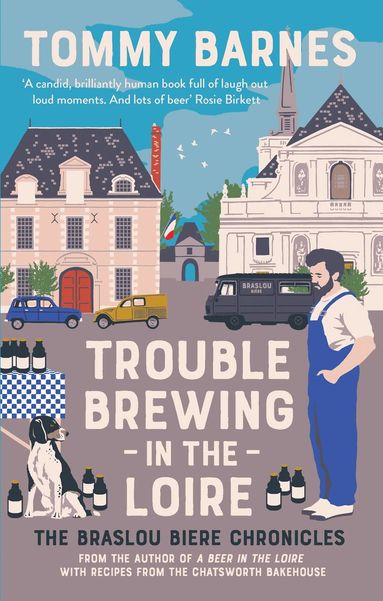 Tommy Barnes - Trouble Brewing in the Loire, Inbunden