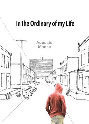 Augusto Manke - In the Ordinary of my Life, Häftad