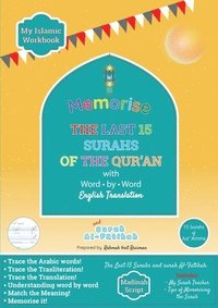 bokomslag Memorise the Last 15 Surahs of the Qur'an with Word by Word English Translation