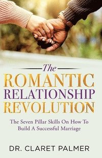 bokomslag The Romantic Relationship Revolution