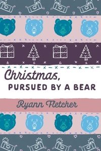 bokomslag Christmas, Pursued by a Bear
