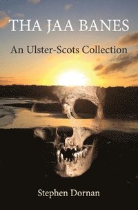bokomslag Tha Jaa Banes: An Ulster-Scots Collection