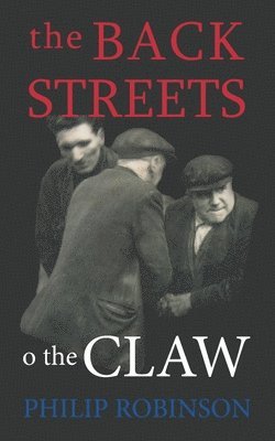 Philip Robinson - The Back Streets o the Claw, Häftad