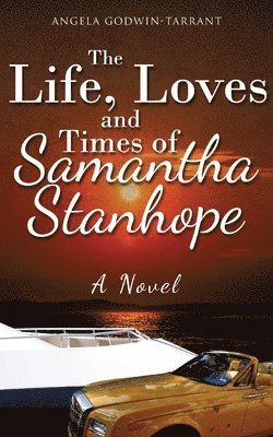bokomslag Life, Loves and Times of Samantha Stanhope A Novel