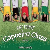 bokomslag My first Capoeira class / A minha primeira aula de Capoeira