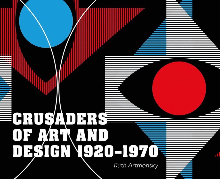 Crusaders of Art and Design 1920-1970 1